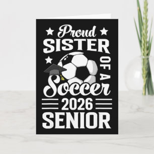 Proud Sister Of A Soccer Senior 2026 Graduation Card