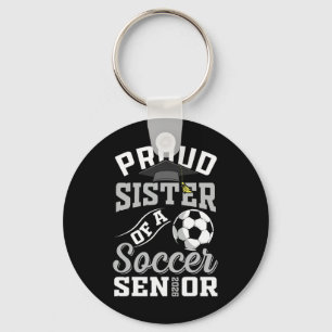 Proud Sister Of A Soccer Senior Cl Of 2026 Graduat Keychain