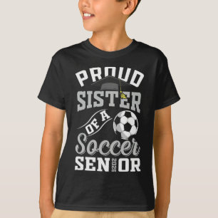 Proud Sister Of A Soccer Senior Cl Of 2026 Graduat T-Shirt