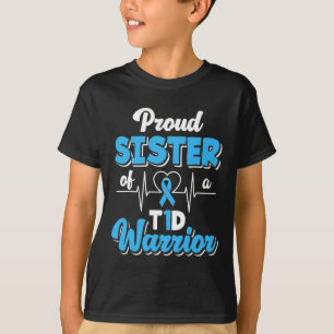 Proud Sister Of A T1D Warrior Diabetic Diabetes Aw T-Shirt