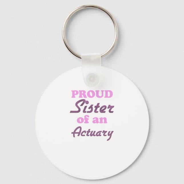 Proud Sister of an Actuary Keychain (Front)