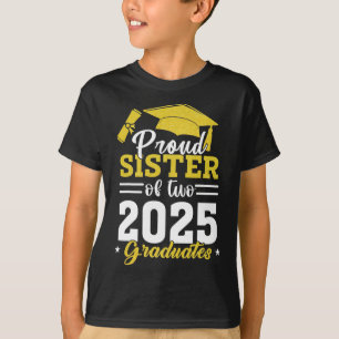 Proud Sister Of Two Cl Of 2025 Graduates Twins Gra T-Shirt