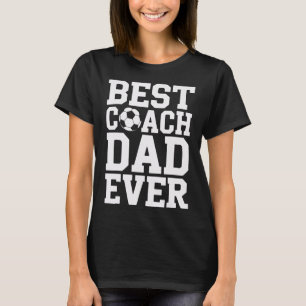 Proud Soccer Coach Best Coach Dad Ever Game Mentor T-Shirt