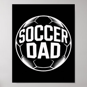 Proud Soccer Dad Supporting Kids Matches Training  Poster