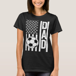Proud Soccer Dad US Flag Dad Of A Soccer Player Fa T-Shirt