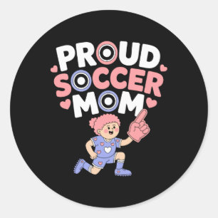 Proud Soccer Mom Cheerful Fan Support For Moms _1 Classic Round Sticker