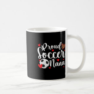Proud Soccer Nana Of A Soccer Player Nana Coffee Mug