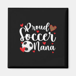 Proud Soccer Nana Of A Soccer Player Nana Magnet