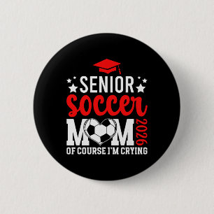 Proud Soccer Senior Mom 2026 Soccer Senior Mother 2 Inch Round Button