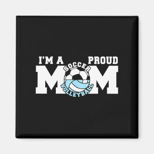 Proud Soccer Volleyball Mom Gift For Sports Moms Magnet