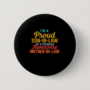 Proud Son In Law Of A Freaking Awesome Mother In L 2 Inch Round Button