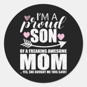 Proud Son Of A Freaking Awesome Mom Mothers Day  Classic Round Sticker