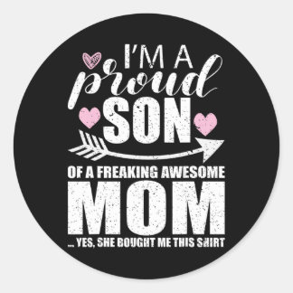Proud Son Of A Freaking Awesome Mom Mothers Day  Classic Round Sticker