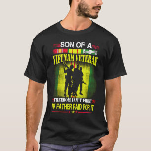 Proud Son Of Vietnam Veteran Father Freedom Isn't  T-Shirt