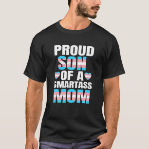 Proud Son Smartass Mom Transgender Trans Pride T-Shirt