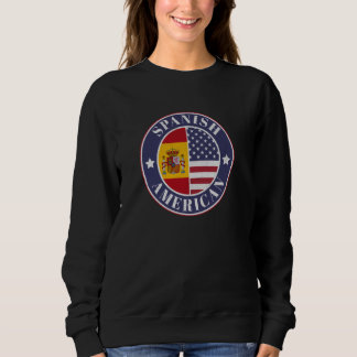 Proud Spanish-American Badge - Spain Flag Sweatshirt