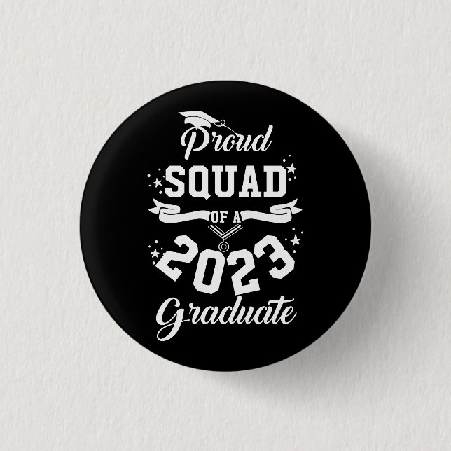 Proud Squad of a 2023 Graduate Matching Senior Gra 1 Inch Round Button (Front)