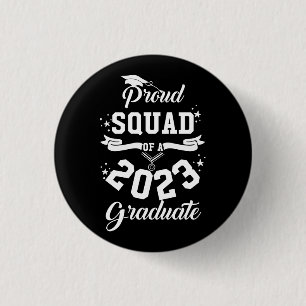 Proud Squad of a 2023 Graduate Matching Senior Gra 1 Inch Round Button