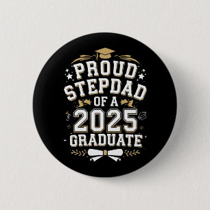 Proud Step Dad Of A 2025 Graduate Graduation 2 Inch Round Button