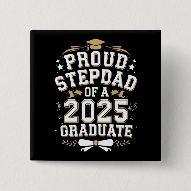 Proud Step Dad Of A 2025 Graduate Graduation 2 Inch Square Button (Front)