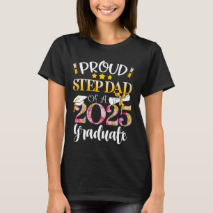 Proud Step Dad of a Class of 2025 Graduate Step Da T-Shirt