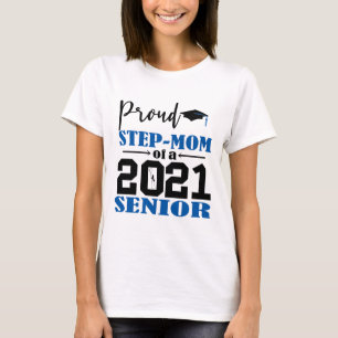 Proud Step Mom of a 2021 Senior T-Shirt