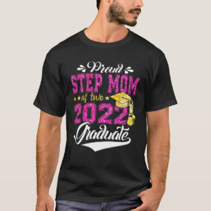 Proud Step Mom Of A Class Of 2022 Senior Graduatio T-Shirt