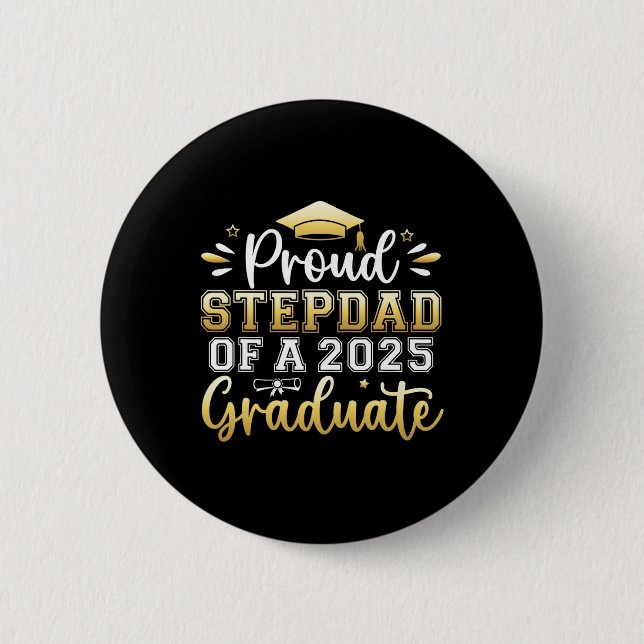 Proud Stepdad Of A 2025 Graduate Senior Graduation 2 Inch Round Button (Front)