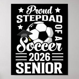 Proud Stepdad Of A Soccer Senior 2026 Graduation Poster