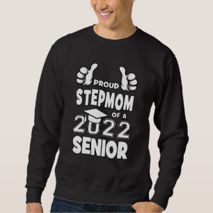 Proud Stepmom Of 2022 Senior Graduation Party For Sweatshirt