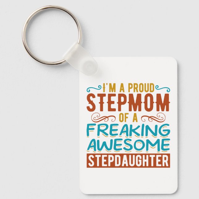 Proud Stepmom Stepdaughter Quote Gift Keychain (Front)