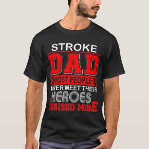 Proud Stroke Dad I Raised Mine T-Shirt
