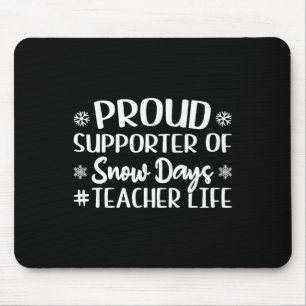 Proud Supporter Of Snow Days Fun Christmas Teacher Mouse Pad