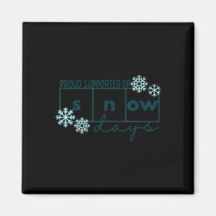 Proud Supporter Of Snow Days Teacher Christmas Hol Magnet