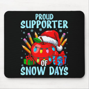 Proud Supporter Of Snow Days Teacher Christmas Mouse Pad
