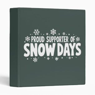 Proud Supporter of Snow Days Winter Snowflake Binder