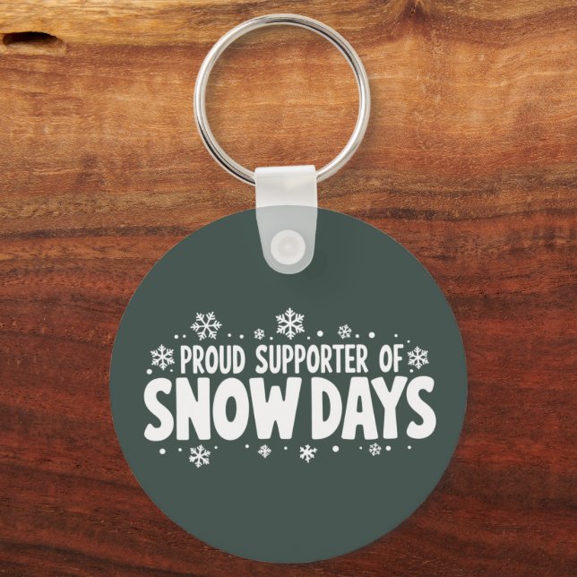 Proud Supporter of Snow Days Winter Snowflake  Keychain (Front)
