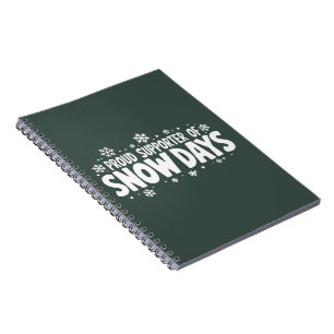 Proud Supporter of Snow Days Winter Snowflake Notebook