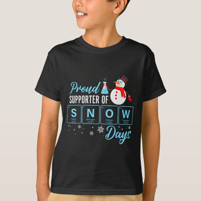 Proud Suprter Of Snow Days Chemistry Teacher Chris T-Shirt (Front)