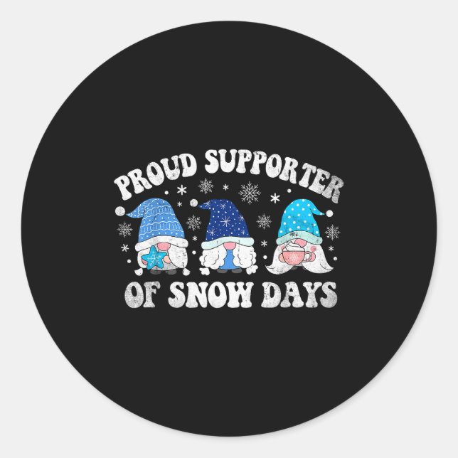 Proud Suprter Of Snow Days Funny Christmas Gnomies Classic Round Sticker (Front)