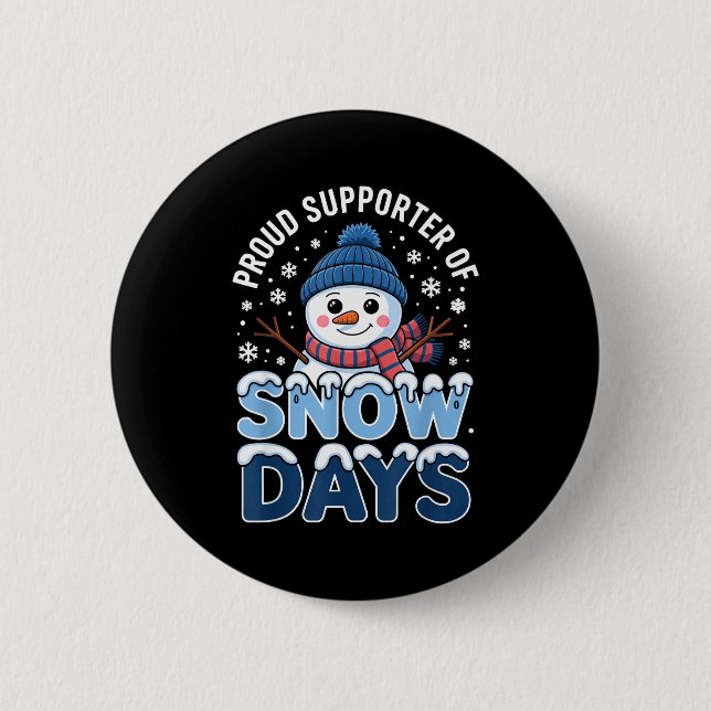 Proud Suprter Snow Days Snowman Winter Break Lover 2 Inch Round Button (Front)