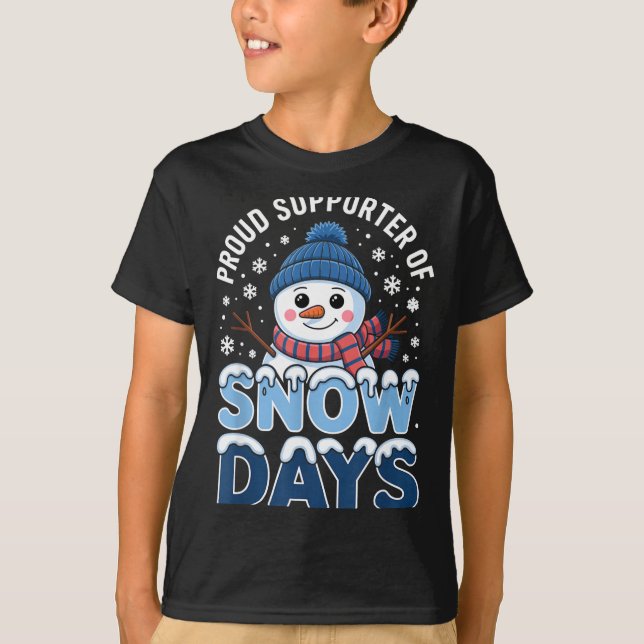 Proud Suprter Snow Days Snowman Winter Break Lover T-Shirt (Front)