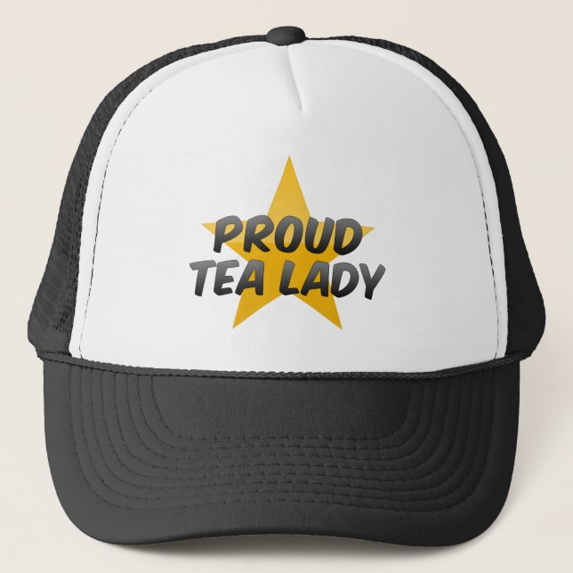 Proud Tea Lady Trucker Hat (Front)