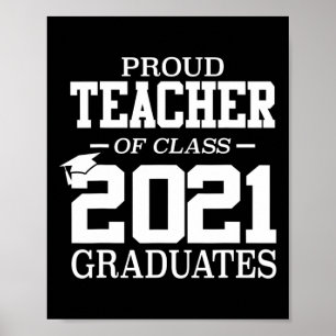 Proud Teacher Graduation Gift Senior 21 Grad Cl Of Poster