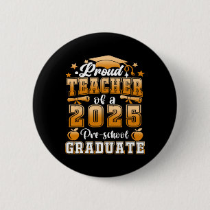 Proud Teacher Of A 2025 Preschool Graduate Graduat 2 Inch Round Button