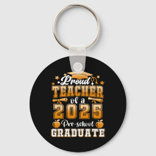 Proud Teacher Of A 2025 Preschool Graduate Graduat Keychain