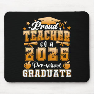 Proud Teacher Of A 2025 Preschool Graduate Graduat Mouse Pad