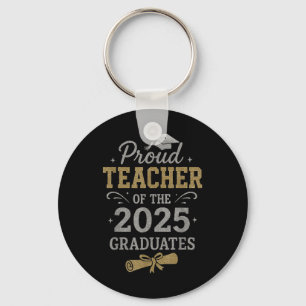 Proud Teacher Of The 2025 Graduates Senior Graduat Keychain