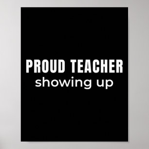 Proud Teacher Showing Up – Clroom Commitment Humou Poster