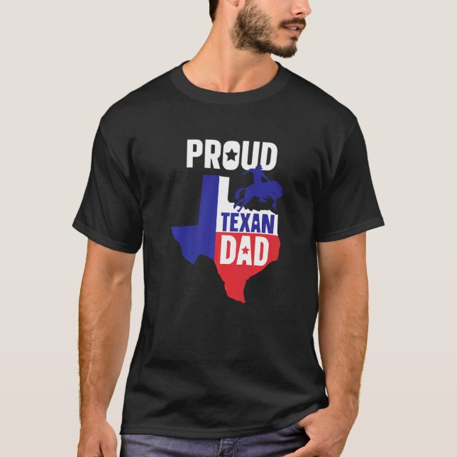 Proud Texan Dad Sayings Pride Texas Patriotic Fath T-Shirt (Front)